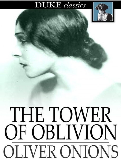 Title details for The Tower of Oblivion by Oliver Onions - Available